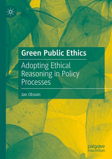 Jan Olsson - Green Public Ethics, Inbunden
