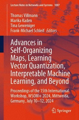 bokomslag Advances in Self-Organizing Maps, Learning Vector Quantization, Interpretable Machine Learning, and Beyond