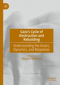bokomslag Gaza's Cycle of Destruction and Rebuilding