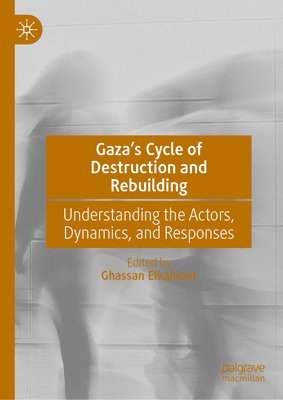 Gazas Cycle of Destruction and Rebuilding 1