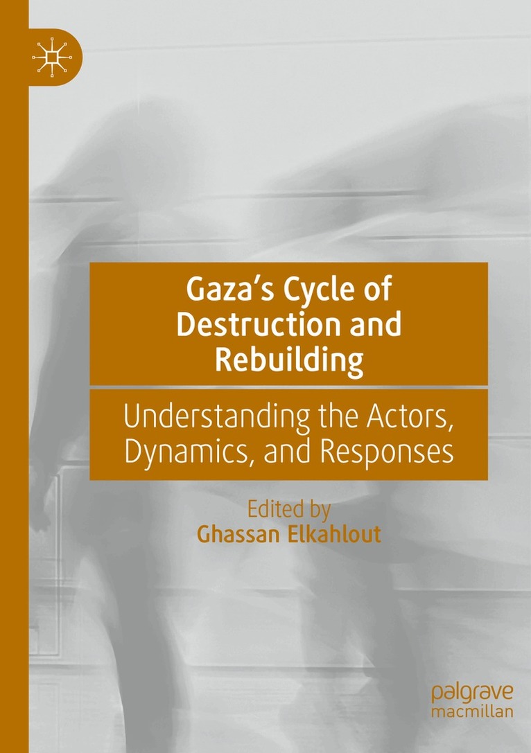 Ghassan Elkahlout - Gaza’s Cycle of Destruction and Rebuilding, Häftad