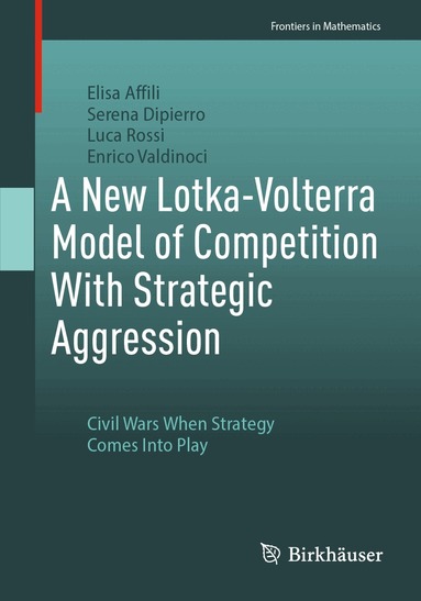Elisa Affili, Serena Dipierro, Luca Rossi, Enrico Valdinoci - New Lotka-Volterra Model of Competition With Strategic Aggression, Häftad
