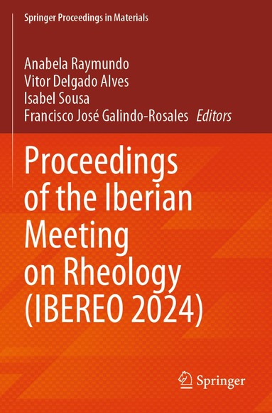 Anabela Raymundo, Vitor Delgado Alves, Isabel Sousa, Francisco José Galindo-Rosales - Proceedings of the Iberian Meeting on Rheology (IBEREO 2024), Häftad