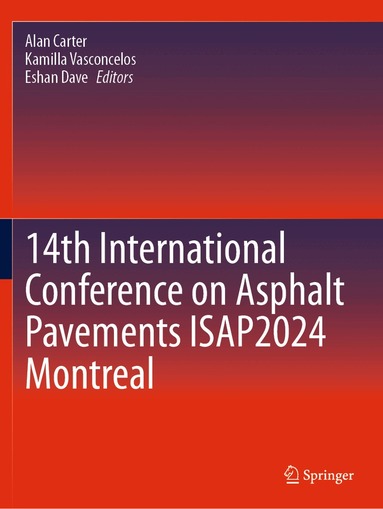 Alan Carter, Kamilla Vasconcelos, Eshan Dave - 14th International Conference on Asphalt Pavements ISAP2024 Montreal, Häftad