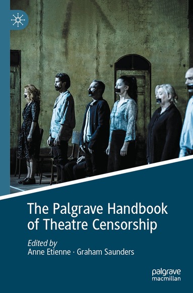 Anne Etienne, Graham Saunders - Palgrave Handbook of Theatre Censorship, Häftad