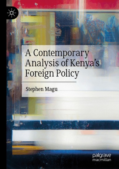 Stephen Magu - Contemporary Analysis of Kenya’s Foreign Policy, Häftad