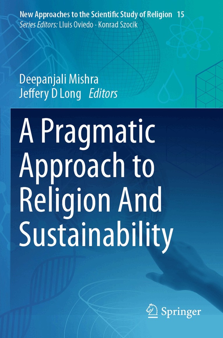 Deepanjali Mishra, Jeffery D Long - Pragmatic Approach to Religion And Sustainability, Häftad. Tillgänglighet: Lägg i varukorg
