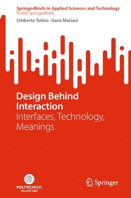 Umberto Tolino, Ilaria Mariani - Design Behind Interaction, Häftad