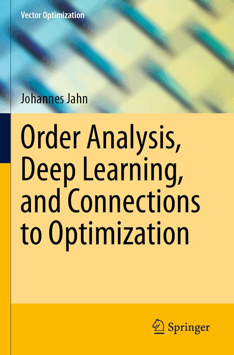 Johannes Jahn - Order Analysis, Deep Learning, and Connections to Optimization, Häftad. Tillgänglighet: Lägg i varukorg