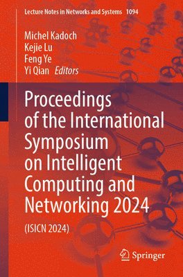 Proceedings of the International Symposium on Intelligent Computing and Networking 2024 1