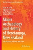 Mark W. Allen, Ngahiwi Tomoana, Stella August, Wikitoria Moore - Māori Archaeology and History of Heretaunga, New Zealand, Häftad