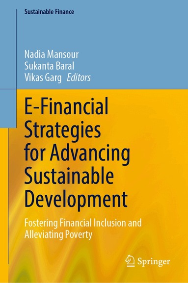 Nadia Mansour, Sukanta Baral, Vikas Garg - E-Financial Strategies for Advancing Sustainable Development, Inbunden