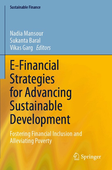 Nadia Mansour, Sukanta Baral, Vikas Garg - E-Financial Strategies for Advancing Sustainable Development, Häftad