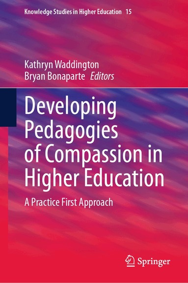 Kathryn Waddington, Bryan Bonaparte - Developing Pedagogies of Compassion in Higher Education, Inbunden