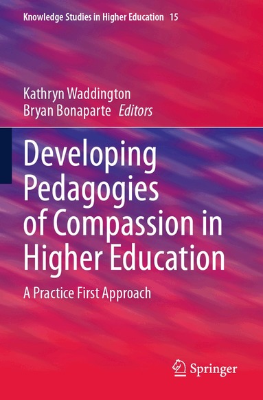 Kathryn Waddington, Bryan Bonaparte - Developing Pedagogies of Compassion in Higher Education, Häftad
