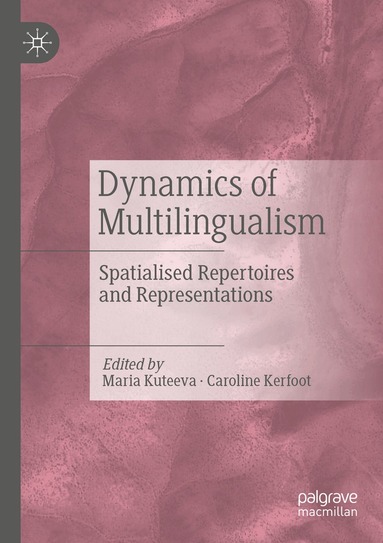 Maria Kuteeva, Caroline Kerfoot - Dynamics of Multilingualism, Häftad