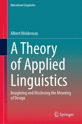 Albert Weideman - Theory of Applied Linguistics, Inbunden