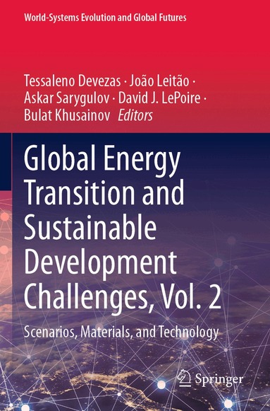 Tessaleno Devezas, João Leitão, Askar Sarygulov, David J. LePoire, Bulat Khusainov - Global Energy Transition and Sustainable Development Challenges, Vol. 2, Häftad