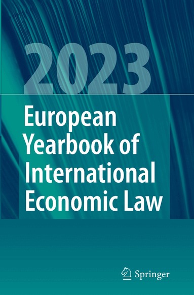 Jelena Bäumler, Christina Binder, Marc Bungenberg, Markus Krajewski, Giesela Rühl, Christian J. Tams, Jörg Philipp Terhechte, Andreas R. Ziegler - European Yearbook of International Economic Law 2023, Häftad