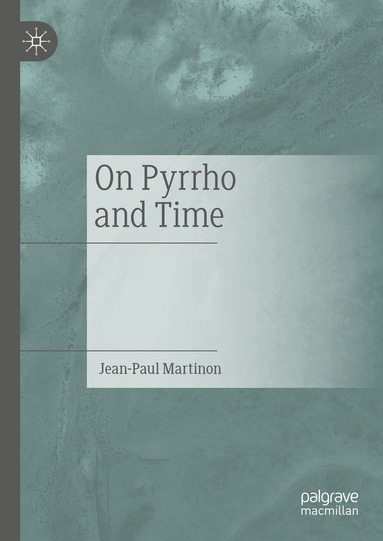 Jean-Paul Martinon - On Pyrrho and Time, Inbunden