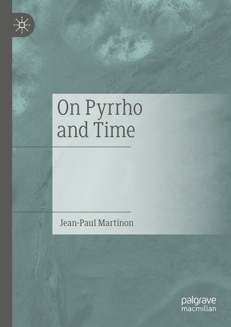 Jean-Paul Martinon - On Pyrrho and Time, Inbunden