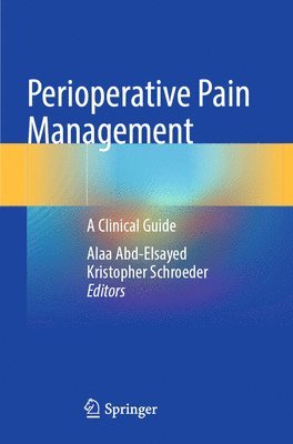 Alaa Abd-Elsayed, Kristopher Schroeder - Perioperative Pain Management, Häftad