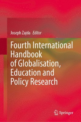 Fourth International Handbook of Globalisation, Education and Policy Research 1