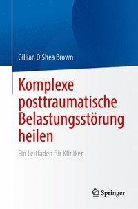 bokomslag Komplexe posttraumatische Belastungsstrung heilen