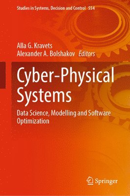 Alla G. Kravets, Alexander A. Bolshakov - Cyber-Physical Systems, Inbunden