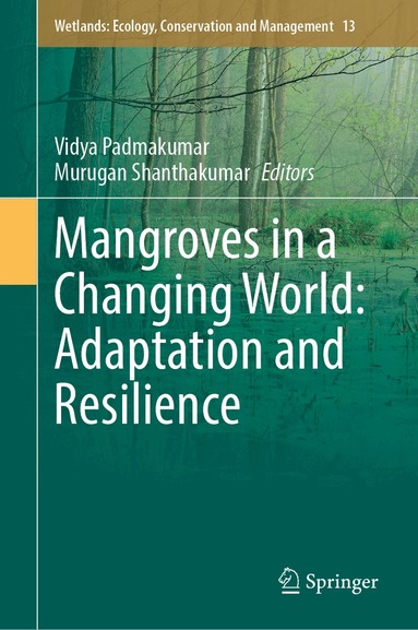 Vidya Padmakumar, Murugan Shanthakumar - Mangroves in a Changing World: Adaptation and Resilience, Inbunden