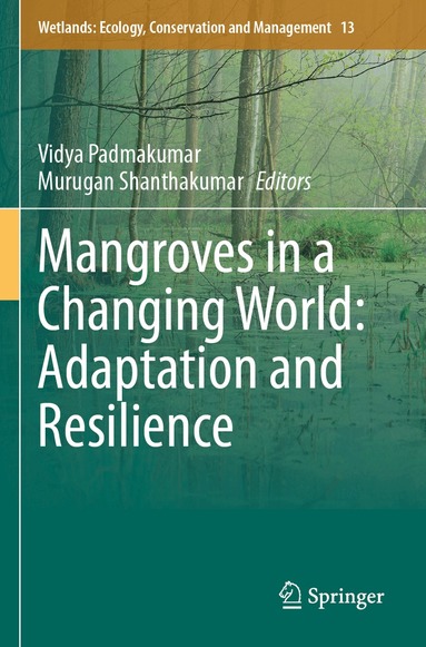 Vidya Padmakumar, Murugan Shanthakumar - Mangroves in a Changing World: Adaptation and Resilience, Häftad