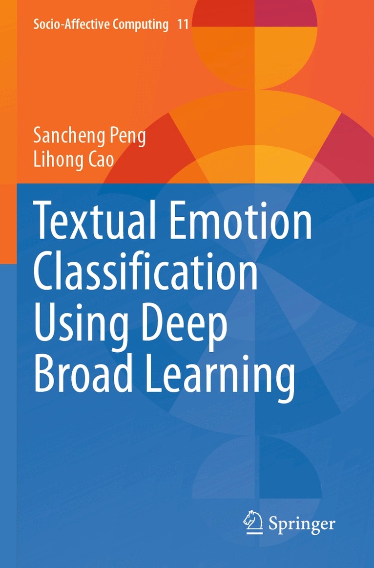 Sancheng Peng, Lihong Cao - Textual Emotion Classification Using Deep Broad Learning, Häftad. Tillgänglighet: Lägg i varukorg