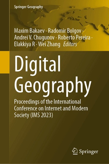 Maxim Bakaev, Radomir Bolgov, Andrei V. Chugunov, Roberto Pereira, Elakkiya R, Wei Zhang - Digital Geography, Inbunden