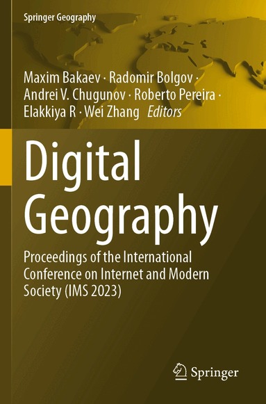 Maxim Bakaev, Radomir Bolgov, Andrei V. Chugunov, Roberto Pereira, Elakkiya R, Wei Zhang - Digital Geography, Häftad