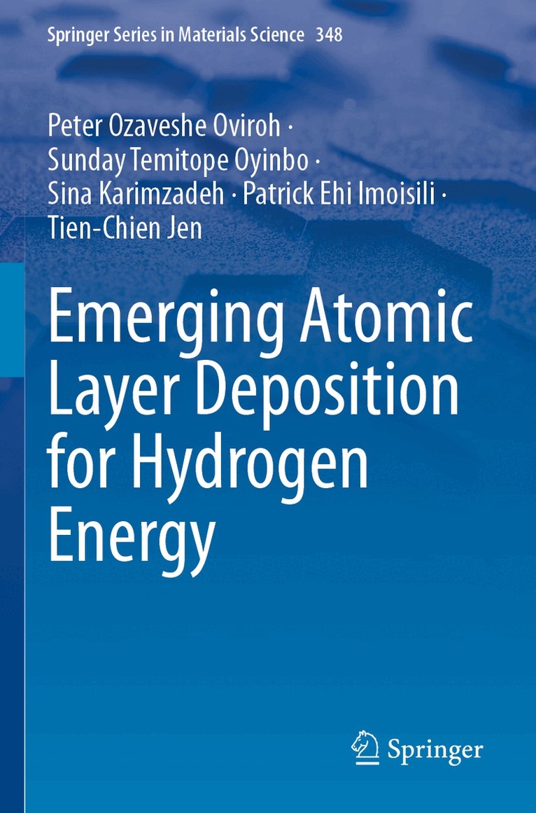 Peter Ozaveshe Oviroh, Sunday Temitope Oyinbo, Sina Karimzadeh, Patrick Ehi Imoisili, Tien-Chien Jen - Emerging Atomic Layer Deposition for Hydrogen Energy, Häftad