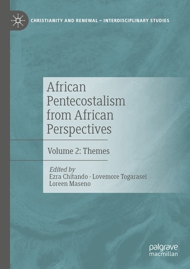 Ezra Chitando, Lovemore Togarasei, Loreen Maseno - African Pentecostalism from African Perspectives, Inbunden