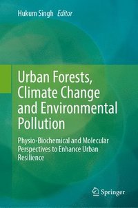 bokomslag Urban Forests, Climate Change and Environmental Pollution