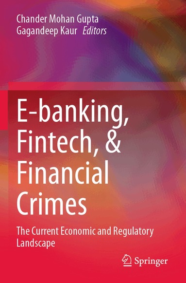 Chander Mohan Gupta, Gagandeep Kaur - E-banking, Fintech, & Financial Crimes, Häftad