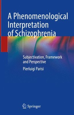 bokomslag A Phenomenological Interpretation of Schizophrenia