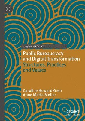 Caroline Howard Grøn, Anne Mette Møller - Public Bureaucracy and Digital Transformation, Inbunden