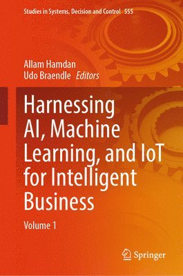 bokomslag Harnessing AI, Machine Learning, and IoT for Intelligent Business