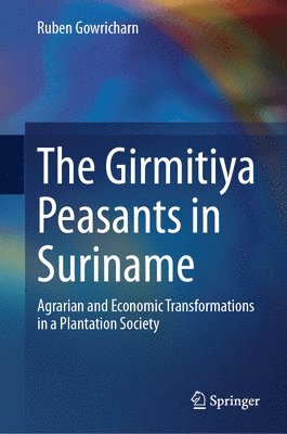 bokomslag The Girmitiya Peasants in Suriname