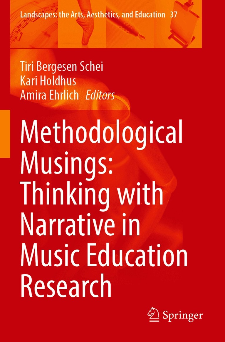 Methodological Musings: Thinking with Narrative in Music Education Research