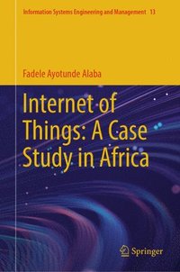 bokomslag Internet of Things: A Case Study in Africa