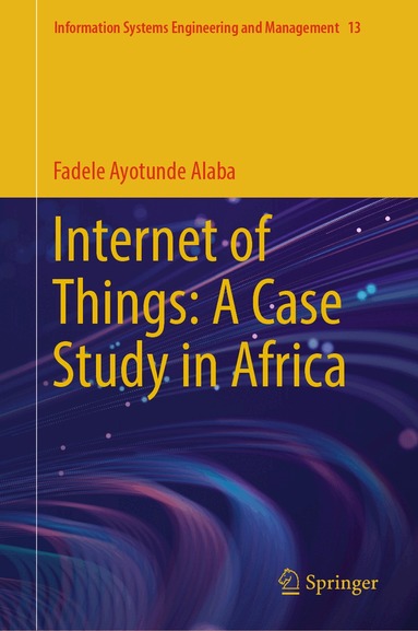 Fadele Ayotunde Alaba - Internet of Things: A Case Study in Africa, Inbunden