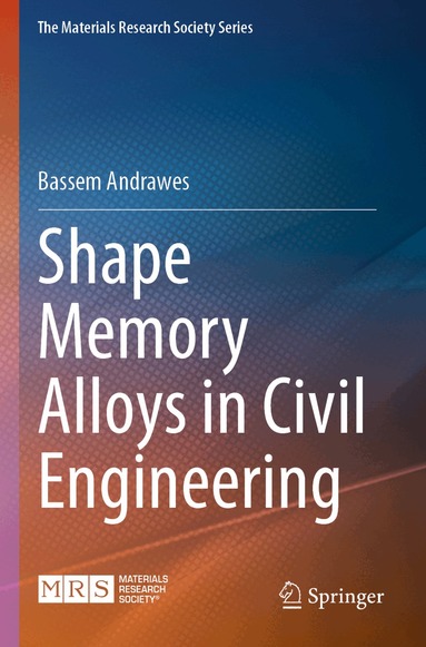 Bassem Andrawes - Shape Memory Alloys in Civil Engineering, Häftad