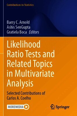 Likelihood Ratio Tests and Related Topics in Multivariate Analysis: Selected Contributions of Carlos A. Coelho