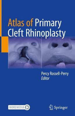 Percy Rossell-Perry - Atlas of Primary Cleft Rhinoplasty, Inbunden
