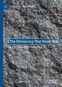 bokomslag The Democracy That Never Was