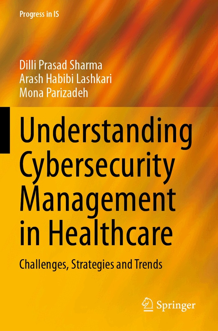 Dilli Prasad Sharma, Arash Habibi Lashkari, Mona Parizadeh - Understanding Cybersecurity Management in Healthcare, Häftad. Tillgänglighet: Lägg i varukorg